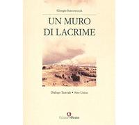 Un muro di lacrime. Dialogo teatrale. Atto unico