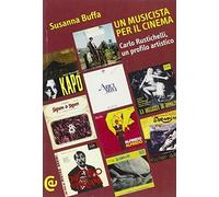 Un musicista per il cinema. Carlo Rustichelli, un profilo artistico