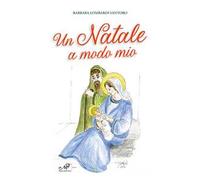 Un Natale a modo mio. Ediz. illustrata