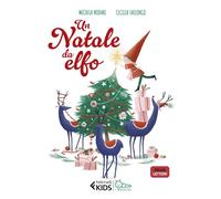 Un Natale da elfo. In stampatello maiuscolo. Ediz. illustrata