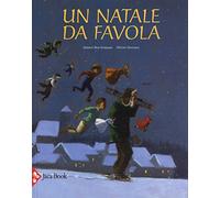 Un Natale da favola. Ediz. a colori