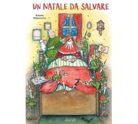 Un Natale da salvare. Ediz. a colori