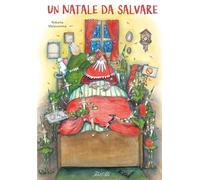 Un Natale da salvare. Ediz. a colori