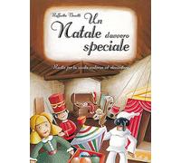 Un Natale davvero speciale. Recita per la scuola materna ed eleme