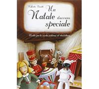 Libri Raffaella Benetti - Un Natale Davvero Speciale. Recita Per La Scuola Mater