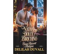 UN NATALE DOLCE E BIRICHINO: CINQUE RACCONTI MALIZIOSI - Regency Romance