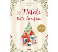 Un Natale tutto da rifare. Ediz. a colori