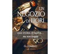 Un negozio di fiori. Una storia di mafia... ma non troppo