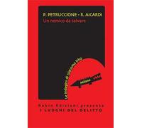 Un nemico da salvare. Le indagini di Giacomo Dho