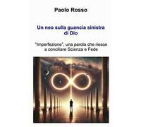 Un neo sulla guancia sinistra di Dio. «Imperfezione», una parola che riesce a conciliare scienza e fede