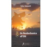 Un neoborbonico all'Eni - [Sovera Edizioni]