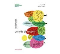 Un nido di persone Costruire benessere per adulti e bambini - [Edizioni Junior]