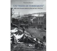 Un nido di terremoti. Mille anni di storia sismica in Alta Val Ta