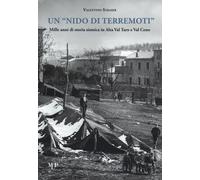 Un nido di terremoti. Mille anni di storia sismica in Alta Val Taro e Val ...