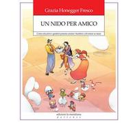 Un nido per amico. Come educatori e genitori possono aiutare i bambini a diventare se stessi