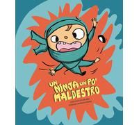 Libri Andrés José Carlos - Un Ninja Un Po' Maldestro. Ediz. Illustrata