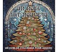 UN NOËL ART NOUVEAU: UN LIVRE DE COLORIAGE POUR ADULTES