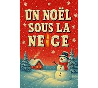 UN NOËL SOUS LA NEIGE: Une romance de Noël douce et envoûtante