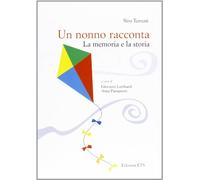 Un nonno racconta. La memoria e la storia