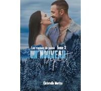 Un Nouveau Départ, tome 3: Les racines du passé