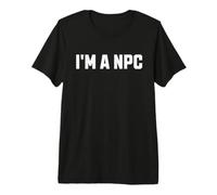 Un NPC! Amico Noioso e Abbastanza Maglietta Premium