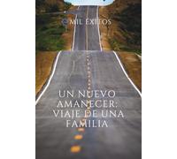UN NUEVO AMANECER: VIAJE DE UNA FAMILIA