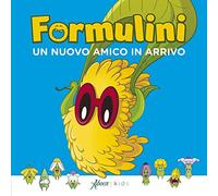 Un nuovo amico in arrivo. Formulini. Ediz. a colori