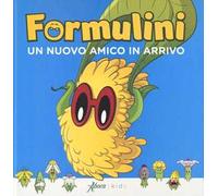 Un nuovo amico in arrivo. Formulini. Ediz. a colori