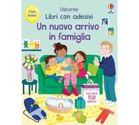 Un nuovo arrivo in famiglia. Con adesivi. Ediz. a colori