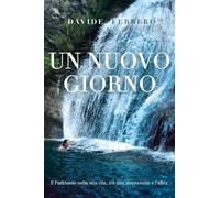 Un Nuovo Giorno - Il Parkinson nella mia vita, tra una mezzanotte e l'altra