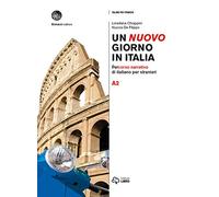 Un nuovo giorno in Italia. Percorso narrativo di italiano per stranieri. Livello A2