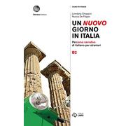 Un nuovo giorno in Italia. Percorso narrativo di italiano per stranieri. Livello B2