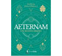 Un nuovo inizio. Aeternam - Pulcinelli Clelia