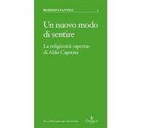 Un nuovo modo di sentire. La religiosità «aperta» di Aldo Capitini