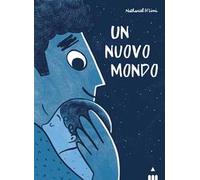 Libri H'limi Nathaniel - Un Nuovo Mondo. Ediz. A Colori