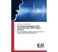 Un nuovo paradigma nello studio del ritmo delle lingue naturali: Struttura sillabica fonetica e ritmo: un'analisi su alcune varietà di italiano regionale
