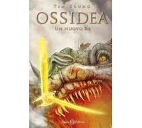 Un nuovo re. Ossidea. Vol. 4