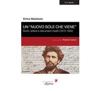 Un «nuovo sole che viene». Scritti, lettere e documenti inediti (1873-1932)