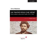 Un «nuovo sole che viene». Scritti, lettere e documenti inediti (1873-1932...
