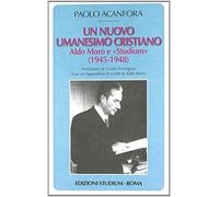 Un nuovo umanesimo cristiano. Aldo Moro e «Studium» (1945-1948)
