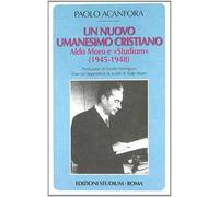 Un nuovo umanesimo cristiano. Aldo Moro e «Studium» (1945-1948)