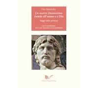 Un nuovo umanesimo fedele all'uomo e a Dio. Saggi sulla persona