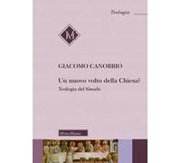 Un nuovo volto della Chiesa? Teologia del Sinodo