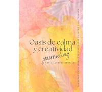 Un oasis de calma y creatividad - Cuaderno para (des)Conectar desde el juego y la ternura: Ejercicios de dibujo, escritura y autoconocimiento para frenar, respirar y volver a ti