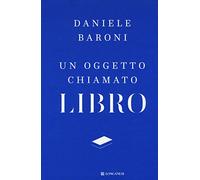 Un oggetto chiamato libro. Breve trattato di cultura del progetto