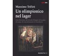 Un olimpionico nel lager. Gino Ravenna, dai Giochi Olimpici di Londra al campo di concentramento di Auschwitz