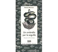 Un ombrello per le anguille. Racconti scritti sull'acqua