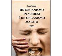 Un organismo in acidosi è un organismo malato