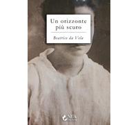 Un orizzonte più scuro: Vol. 2 [Paperback] [Apr 12, 2024] Da Vela, Beatrice