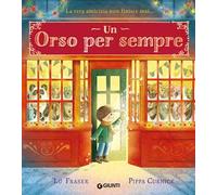 Un orso per sempre. Ediz. a colori